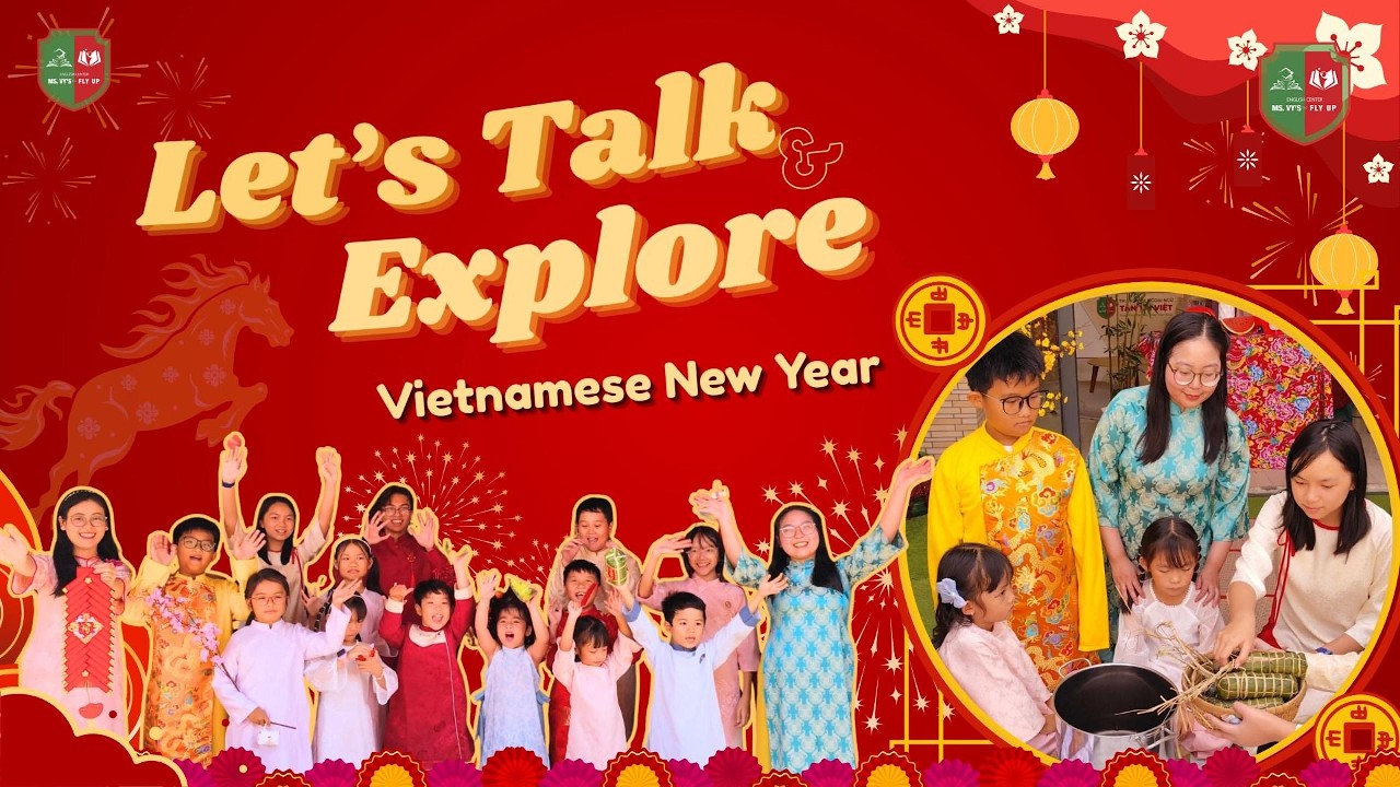 LET'S TALK & EXPLORE_EPISODE 6_VIETNAMESE NEW YEAR