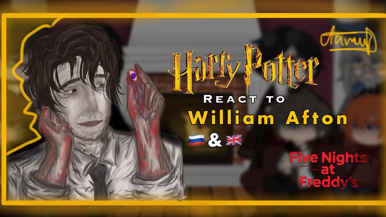Harry Potter reacts to William Afton//🇷🇺&🇬🇧//[4/4]; FNAF.