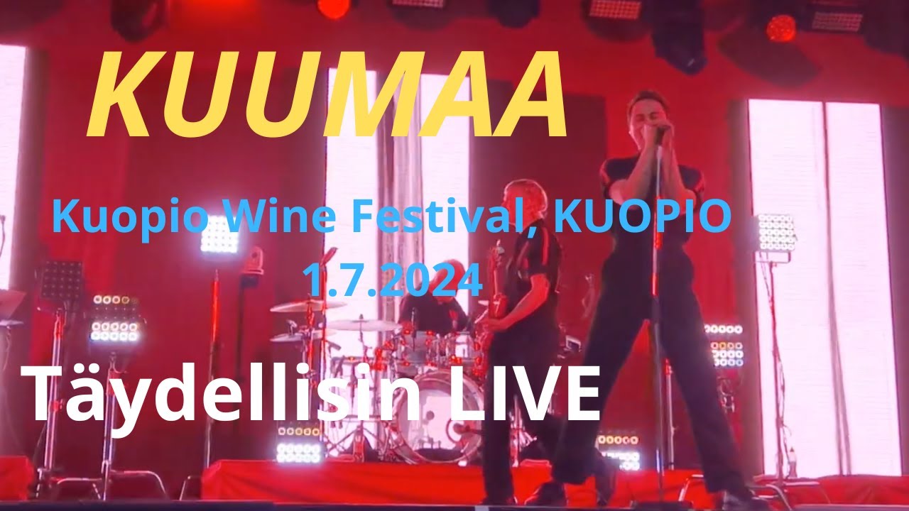 KUUMAA - T&auml;ydellisin (Live @Kuopio Wine Festival 1.7.2024)