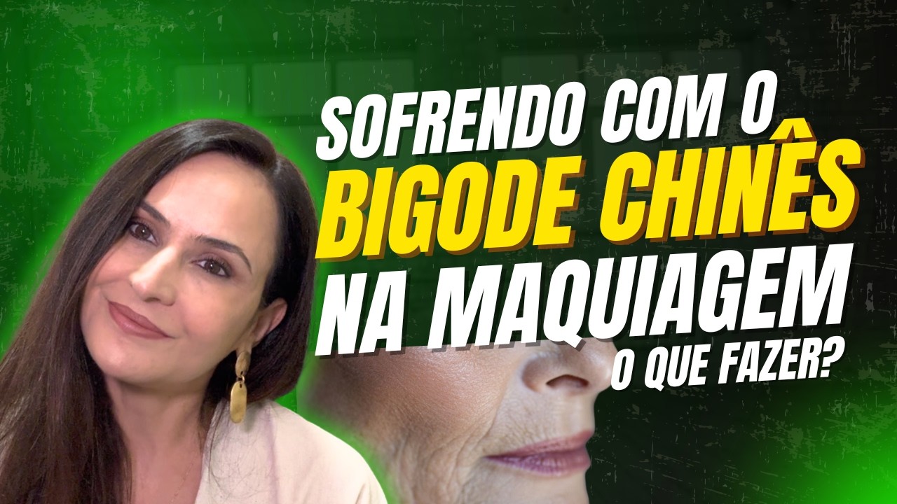 Sua maquiagem CRAQUELA no Bigode Chinês? Pare de cometer ESTE erro agora!