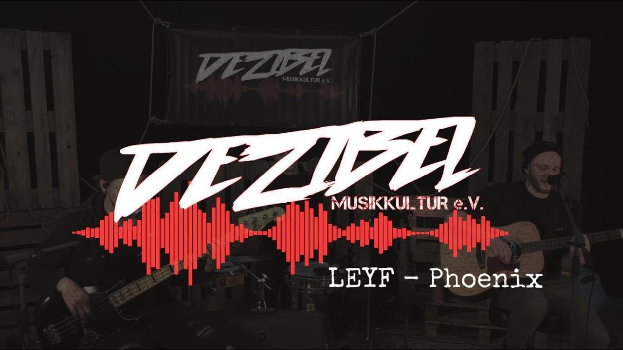 LEYF - Phoenix [Dezibel Live-Recording Session]