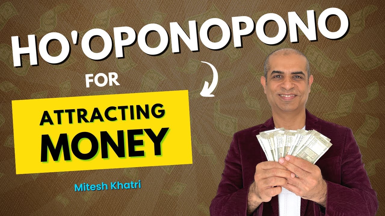Ho'Oponopono For Money 🤑 || Attract Money - Mitesh Khatri