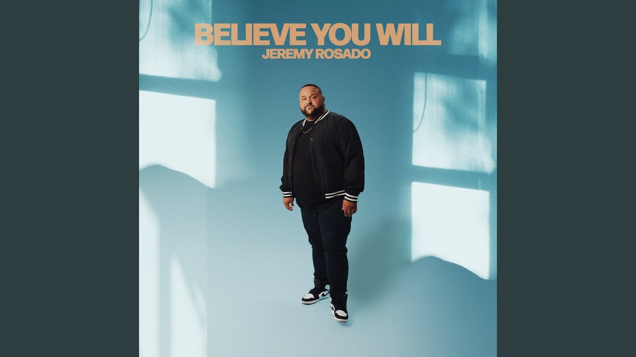 Believe You Will