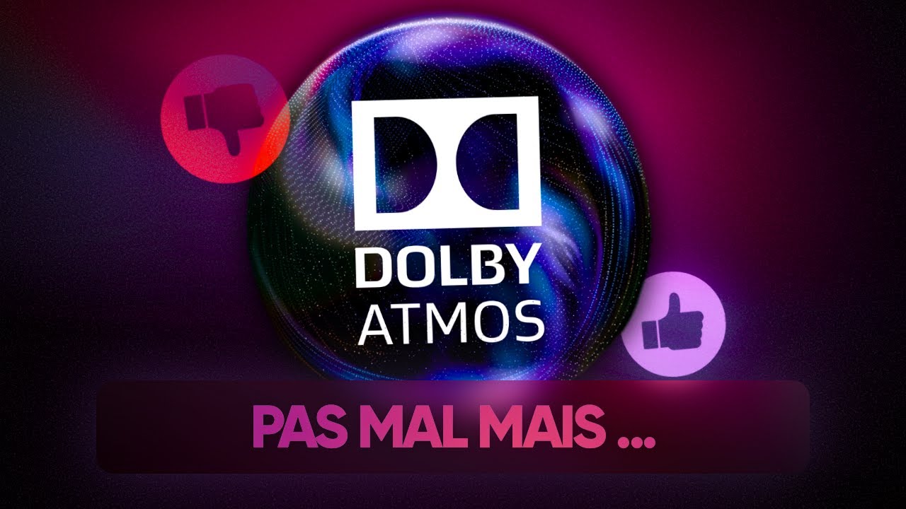POURQUOI LE DOLBY ATMOS NE PREND PAS ?