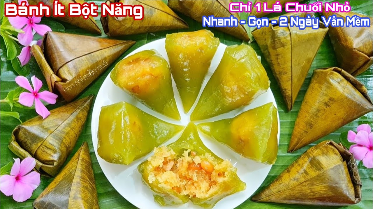 Không Ngờ Làm Bánh Ít Bột Năng Cách Này Vừa Tiết Kiệm Lá Vừa Dễ Lại Dai Giòn Ngon Đến Vậy