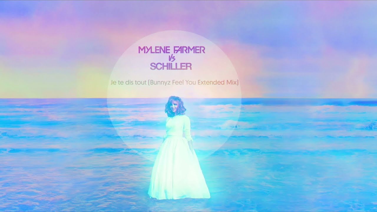 Mylène Farmer vs Schiller - Je te dis tout (Bunnyz Feel You Extended Mix)