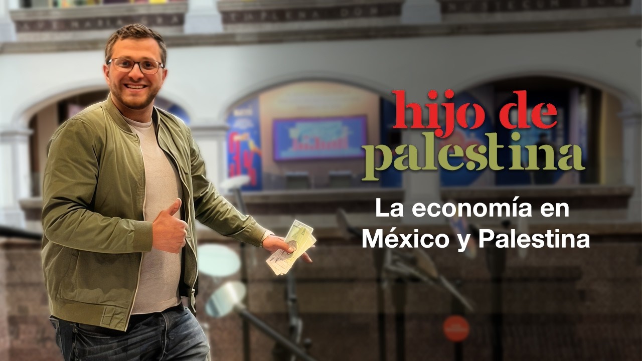 Hijo de Palestina habla sobre la economía en México y Palestina