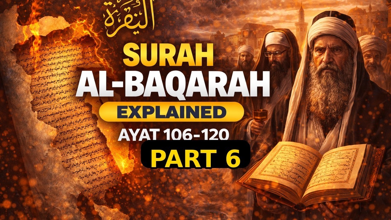 Surah Al-Baqarah | Part 6 | Ayat 106–120