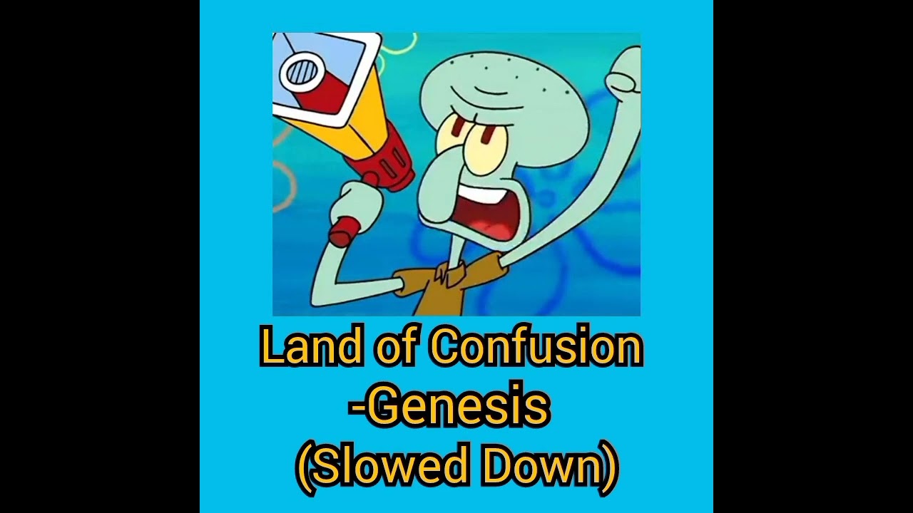 Land of Confusion-Genesis (Slowed Down)