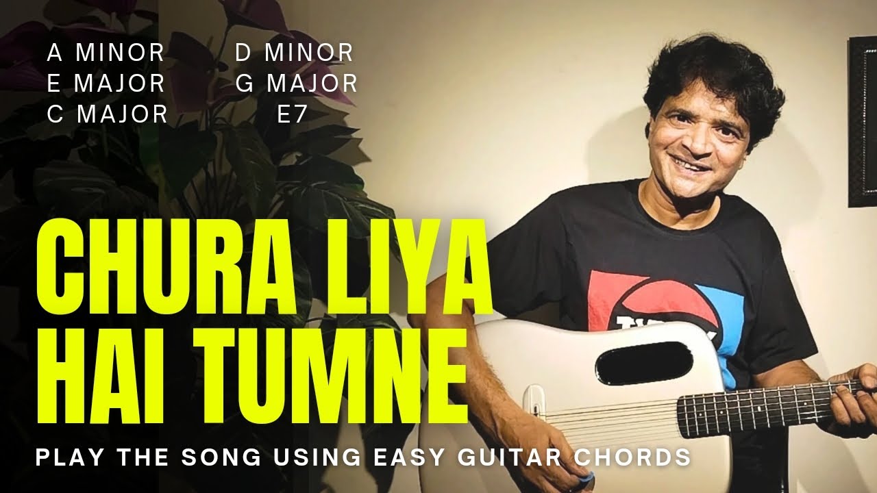 Chura Liya Hai Tumne Jo Dil Ko Easy Guitar Chords| Chitranshi Sir