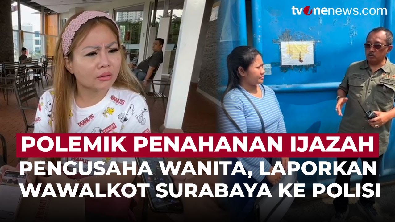 Wakil Wali Kota Surabaya Dipolisikan soal Konten Penahanan Ijazah | OneNews Update