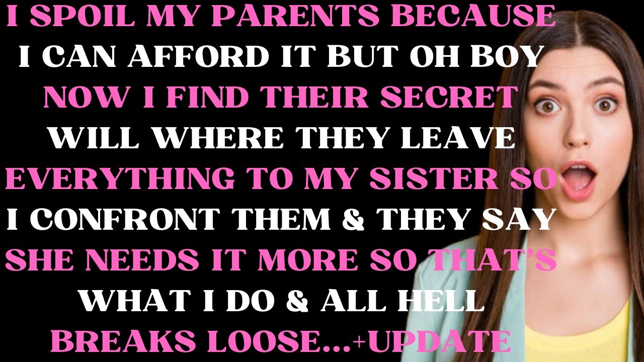 I spoil my parents because I can afford it but oh boy now I find their secret will where they leave