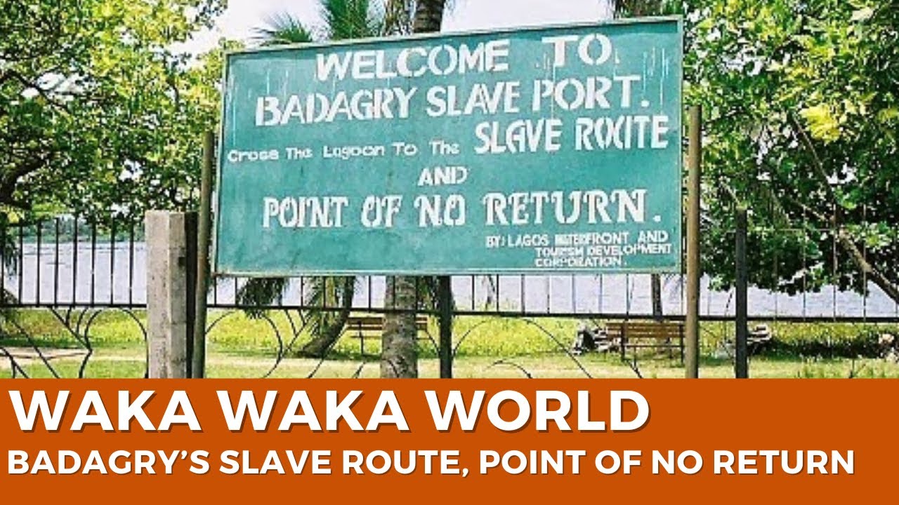 Badagry Slave Route: Waka Waka Doctor Explores the Point of No Return