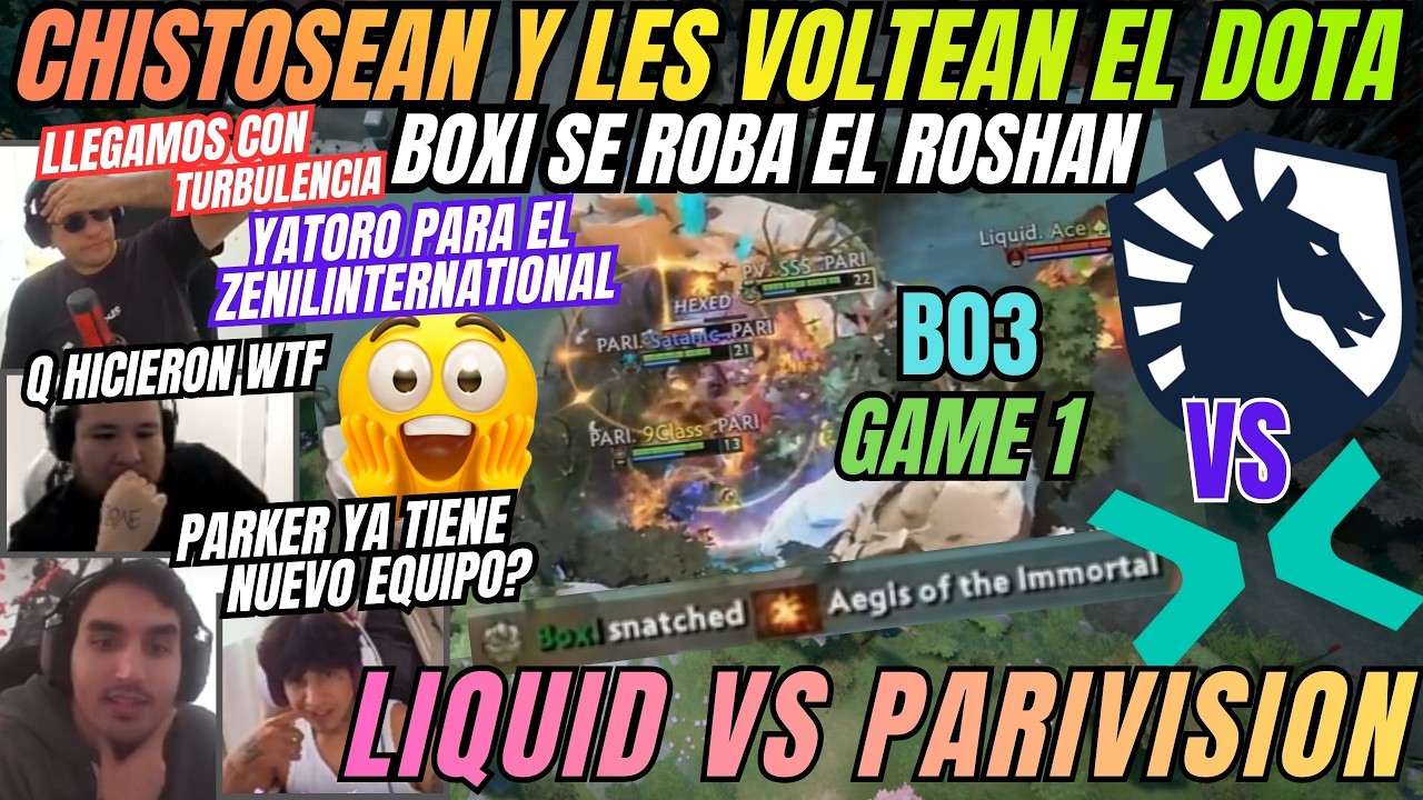 CHISTOSEAN Y LES VOLTEAN EL DOTA - BOXI ROBA EL AEGIS - LIQUID VS PARIVISION- GAME1 -B03-DREAMLEAGUE