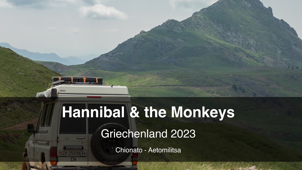 Hannibal & the Monkeys, Offroad Griechenland 2023: Chionato - Aetomilitsa