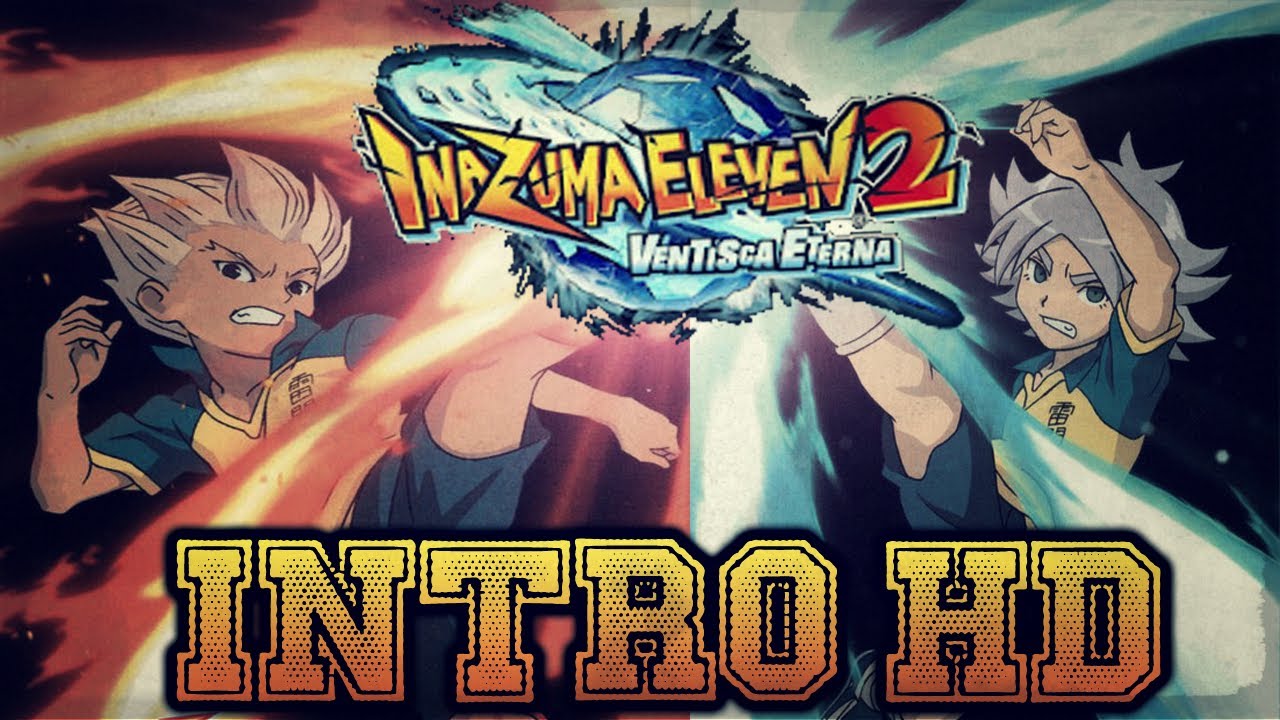 Inazuma Eleven 2 Ventisca Eterna |Opening en Español HD
