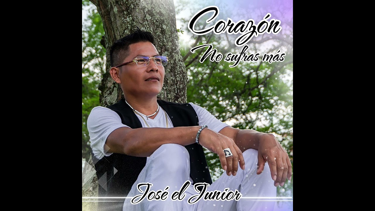 José El Junior - Corazón no sufras más (audio oficial) 2025