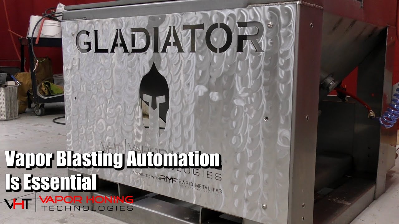 The Gladiator: Vapor Blasting Automation Is Essential  - Vapor Honing Technologies