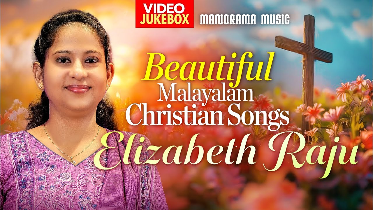 Beautiful Christian Songs by Elizabeth Raju | Malayalam Christian Devotional Video Songs
