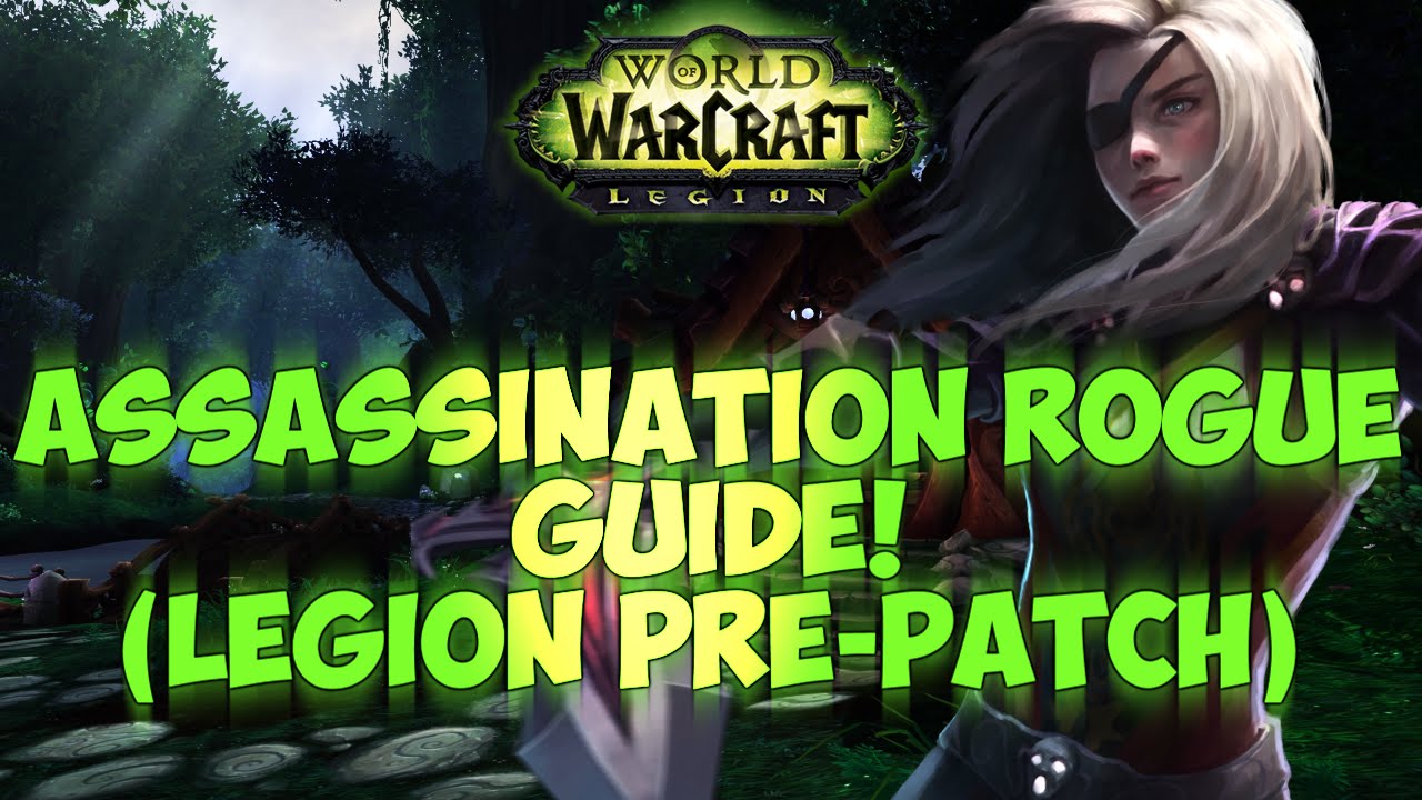 Sensus | WoW Rogue PvP Guide | Legion Pre-Patch Assassination Rogue Guide! (Legion Rogue PvP Guide)