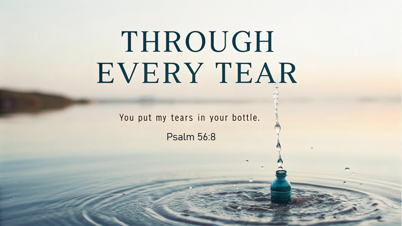 Song: Through Every Tear - He loves us as the apple of His eye - Composed by Rosablanca Suen