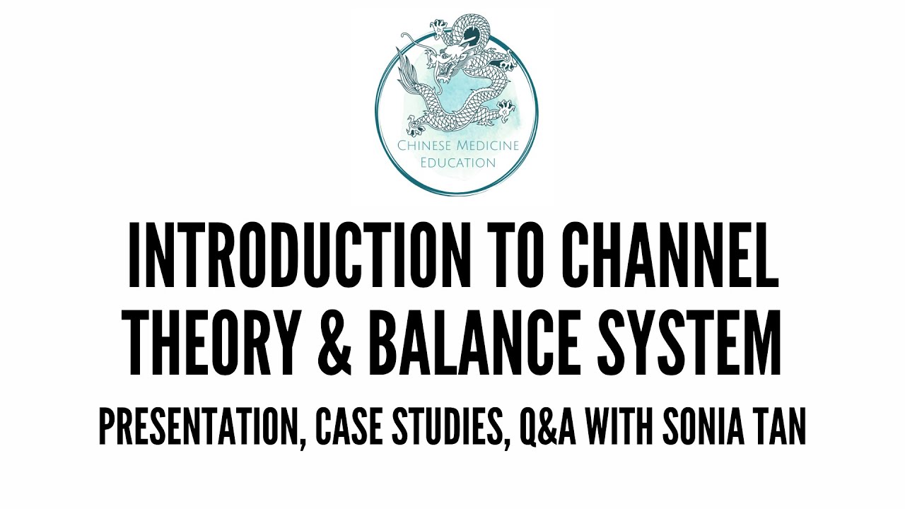 Introduction to Channel Theory & Balance System Acupuncture With Sonia Tan