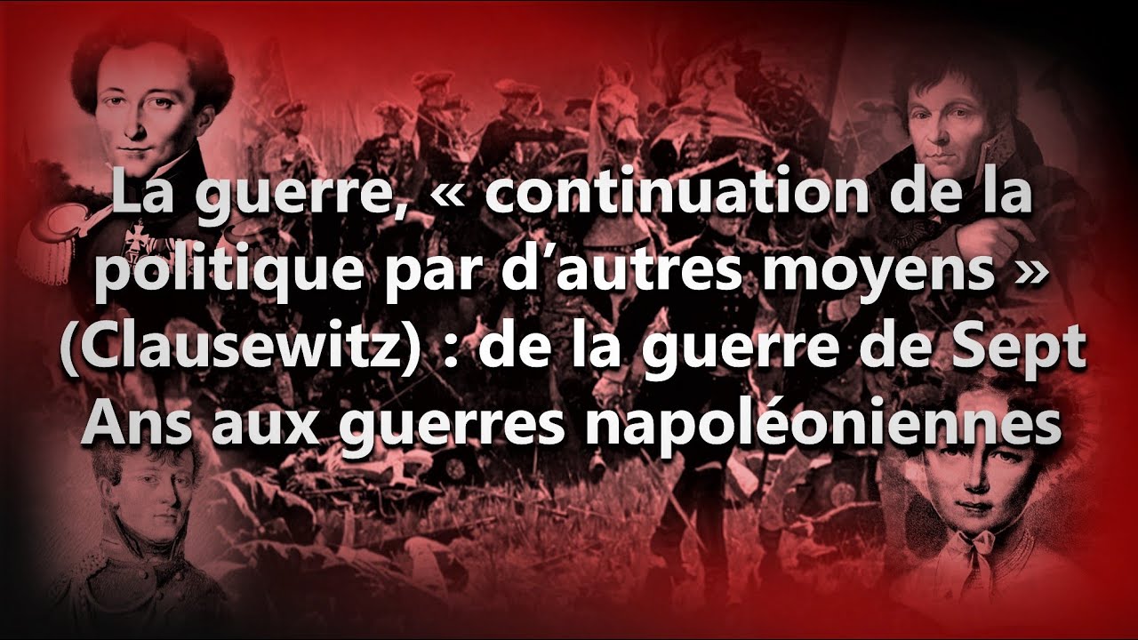 La guerre, « continuation de la politique par d’autres moyens » (Clausewitz)