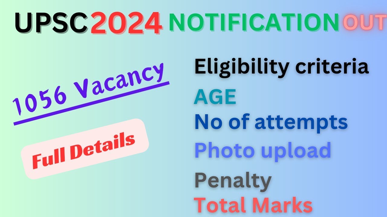 UPSC 2024 Civil Services Notification Out | UPSC 2024 Notification Full details Discussion | UPSC |
