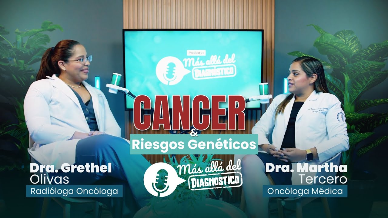 Más Allá del Diagnóstico | Ep. 8 Cáncer y Riesgos Genéticos con la Dra. Martha Tercero