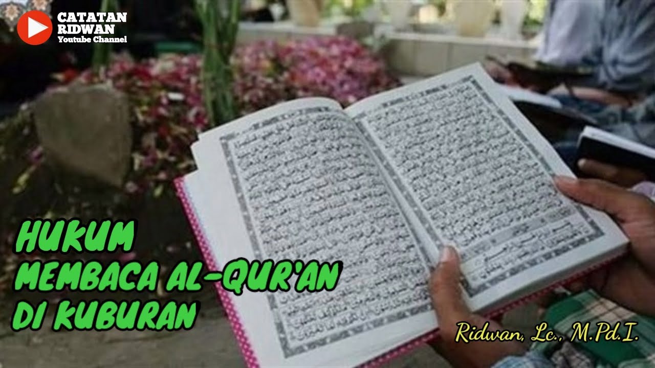 Hukum Baca Al-Qur'an di Kuburan | Pendapat 4 Madzhab