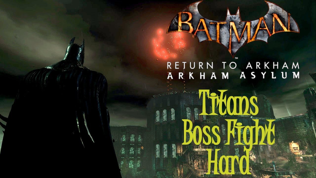 Batman Arkham Asylum - Titans Boss Fight Hard