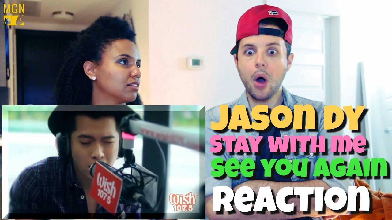 Jason Dy - Stay With Me/See You Again (Sam Smith/Wiz Khalifa) Reaction