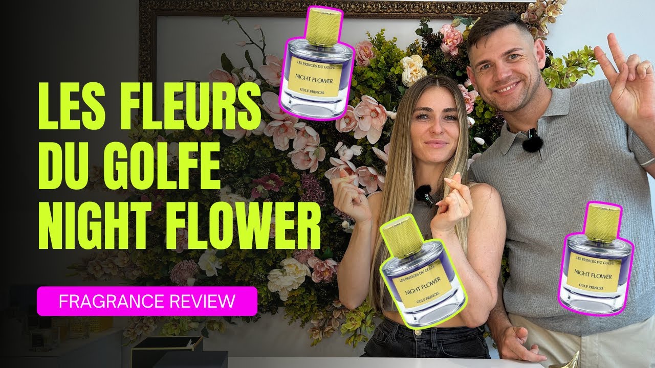 LES FLEURS DU GOLFE PERFUMES REVIEW