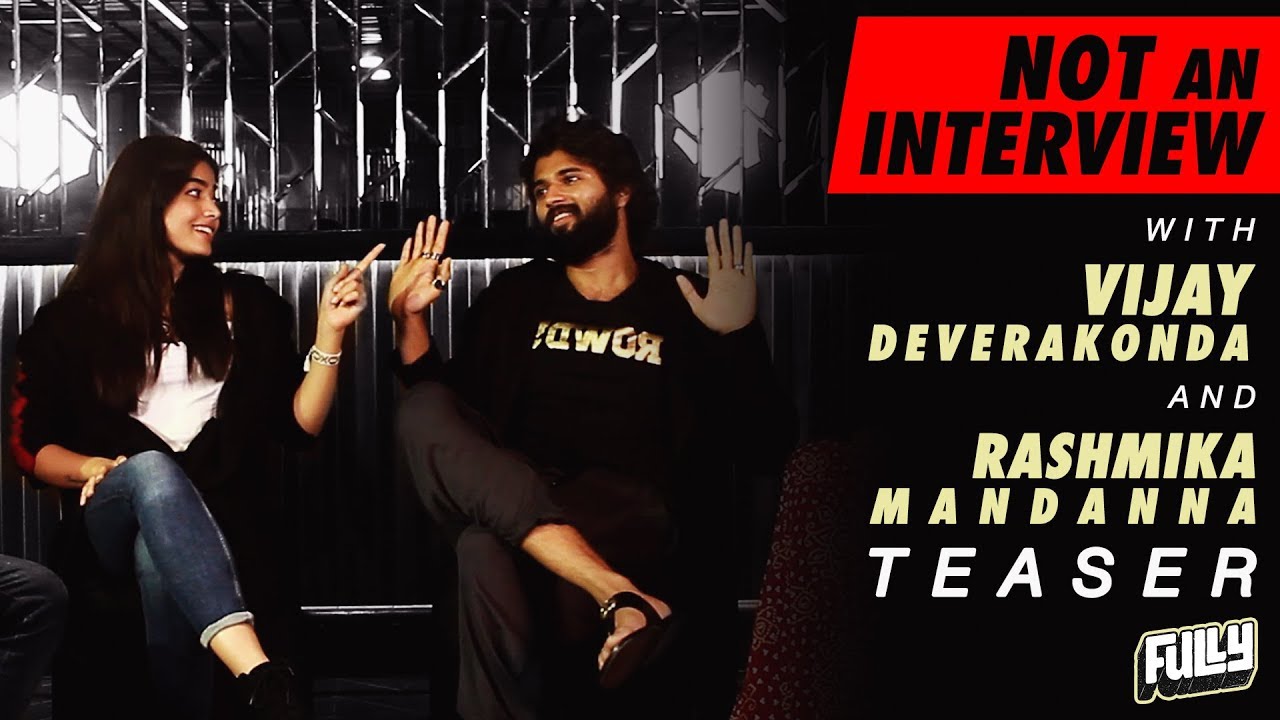 Not an Interview ft. Vijay Deverakonda & Rashmika Mandanna (Teaser) | Fully Mindvoice
