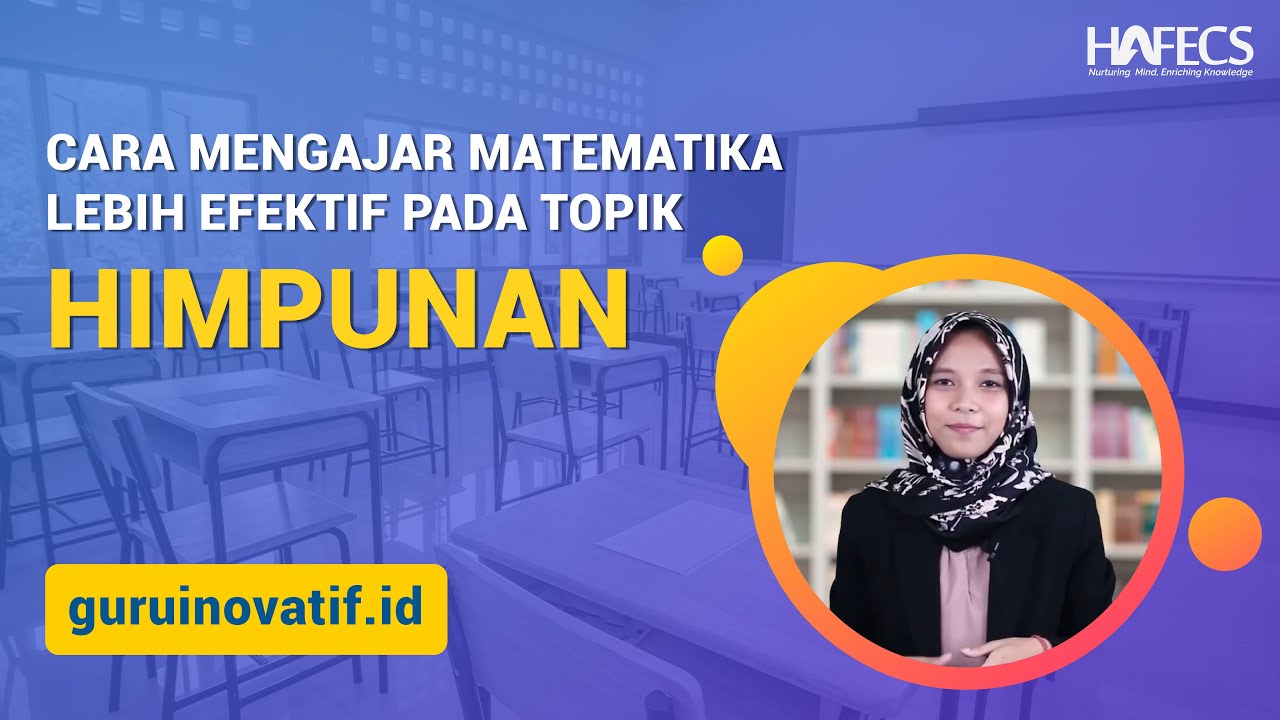 Cara Mengajar Matematika Lebih Efektif Pada Topik Himpunan