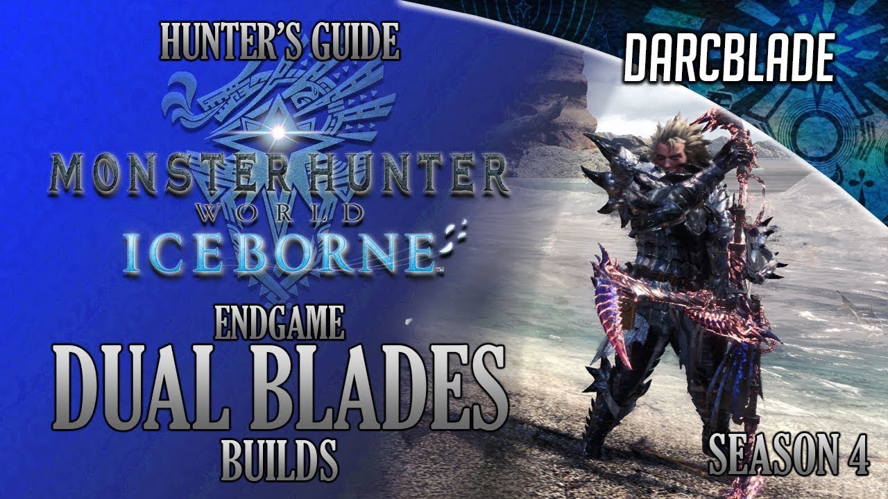 Endgame Dual Blades Builds - Iceborne Amazing Builds - Season 4