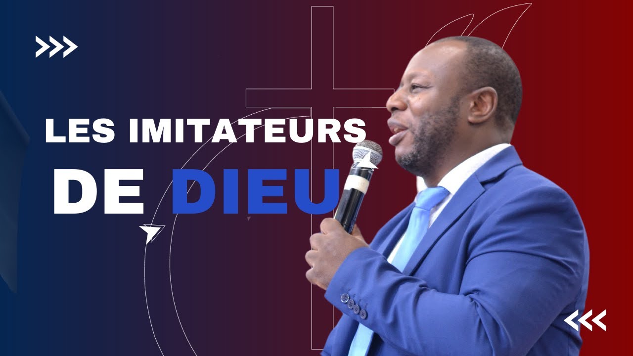 Imitateurs de Dieu - Pasteur Didier N. Mutyebele