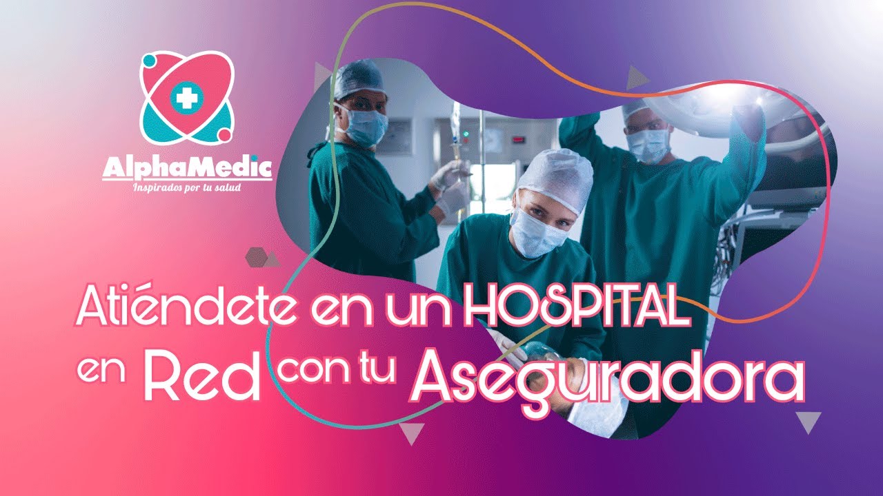 Red de Hospitales de alta calidad con tu SGMM | AlphaMedic