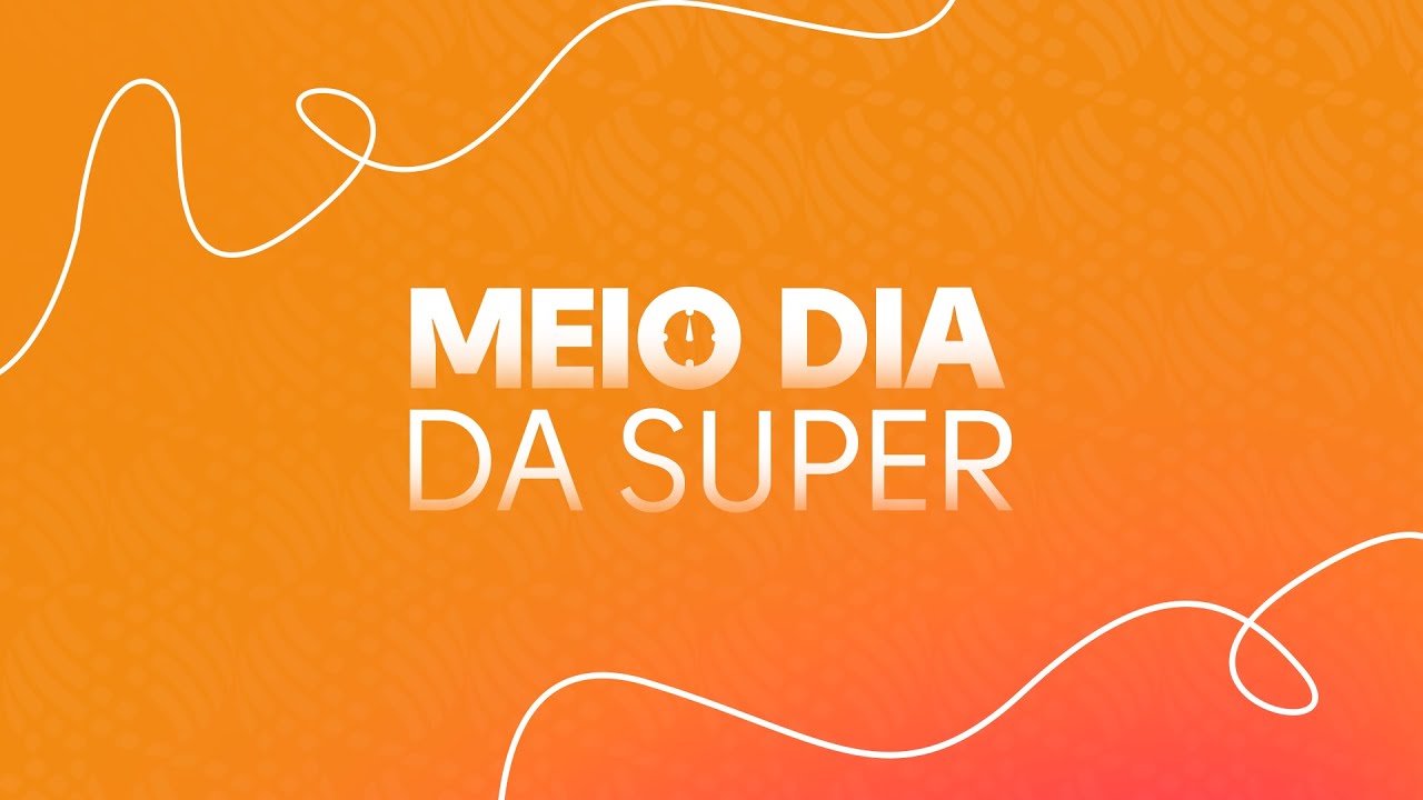 NO AR: MEIO DIA DA SUPER