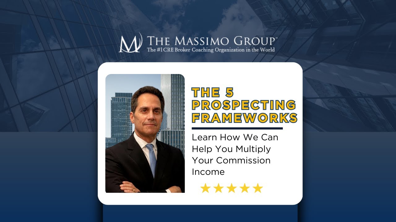 Unlock the 5 Prospecting Frameworks That 7X CRE Broker Earnings 🚀 | Massimo Group