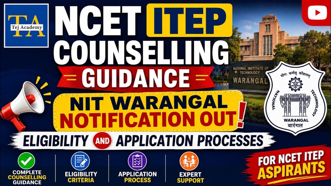 NIT Warangal ITEP Admission 2026 | NCET Counselling Guidance, Eligibility & Application Process