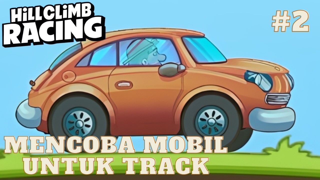 Sekarang mencoba Mobil untuk Tracking - Hill Climb Racing Part 2