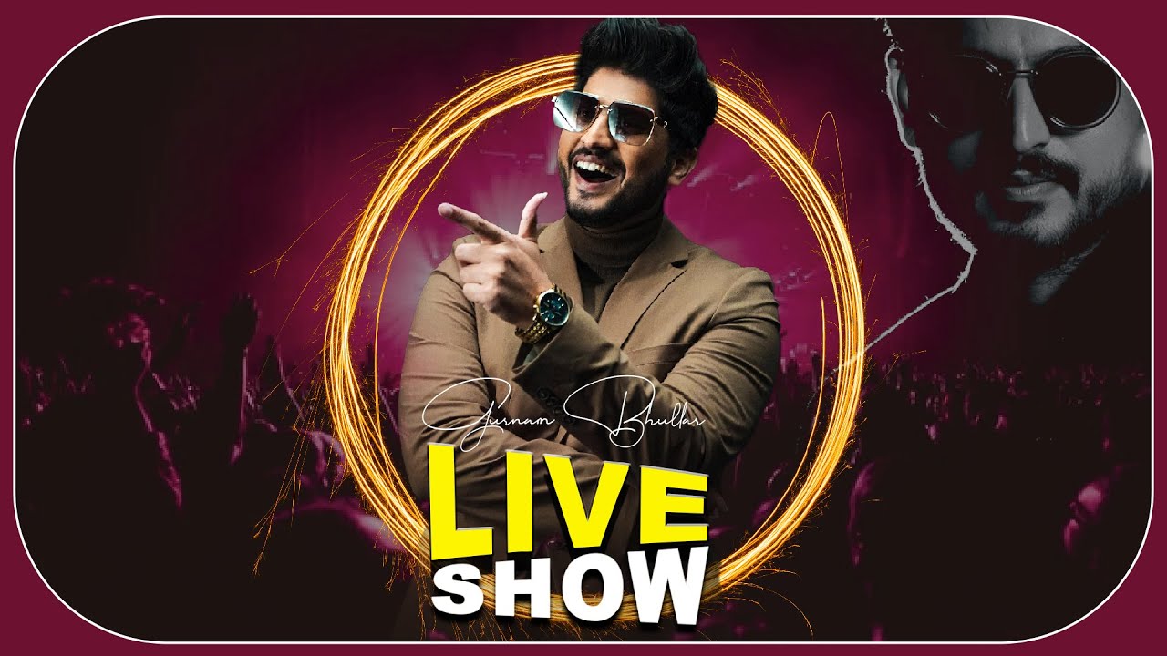 Live Show Gurnam Bhullar