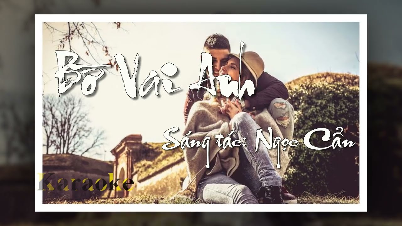 Bờ Vai Anh - Karaoke || Ngọc Cẩn
