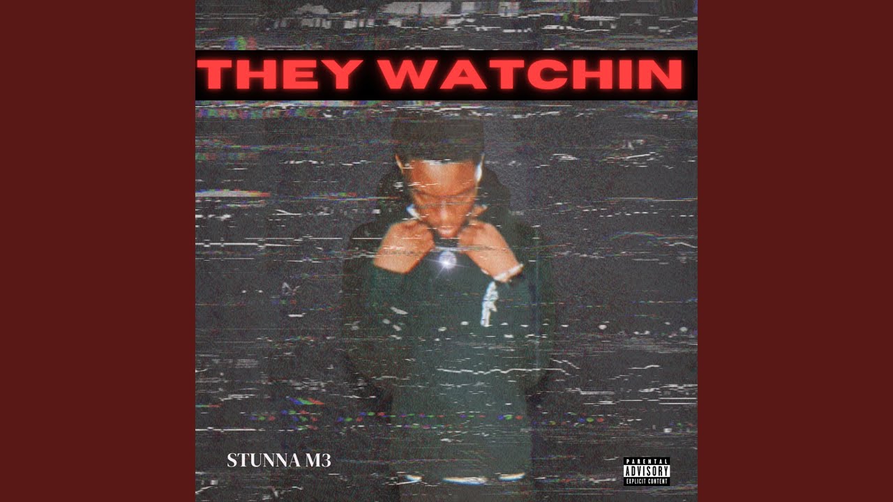 They Watchin