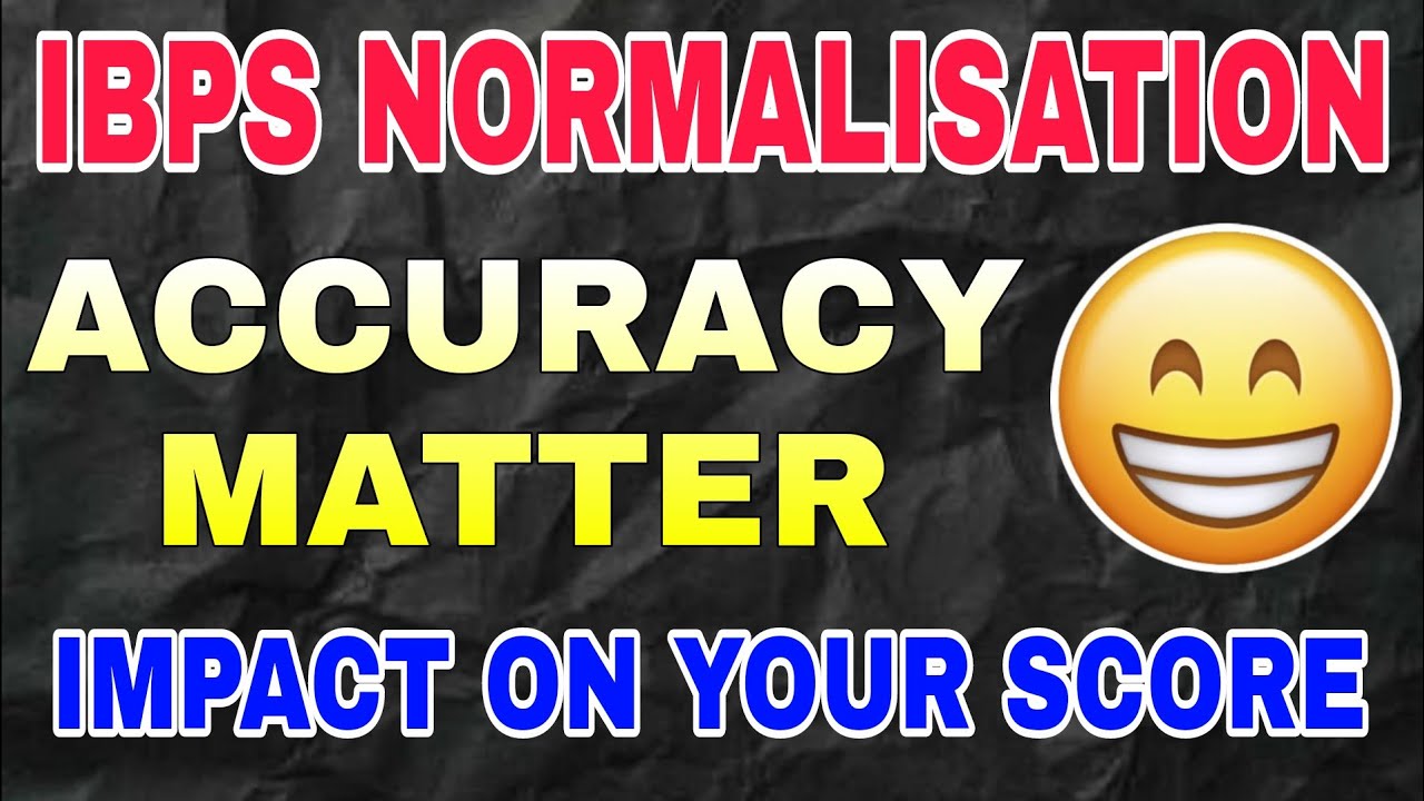 Ibps po normalisation | does accuracy matter ? | Normalisation Impact on your score