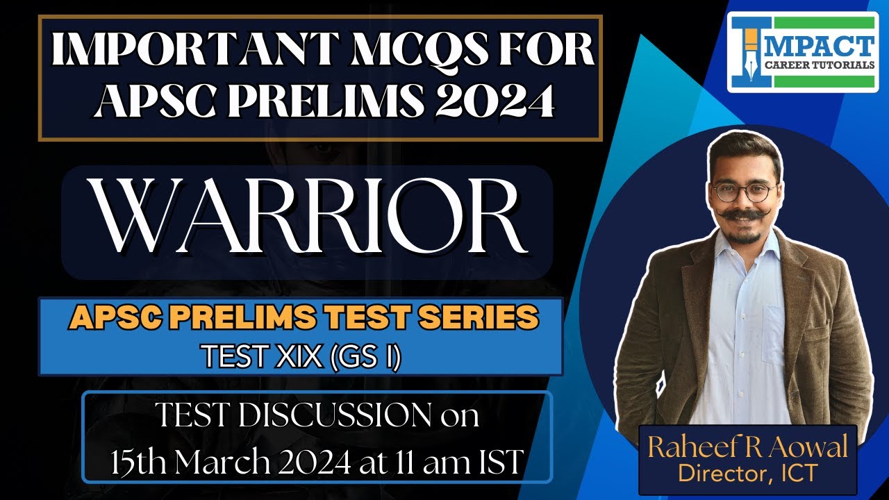 Important MCQs for APSC Prelims 2024 | WARRIOR Mock Test XIX (GS I) Discussion