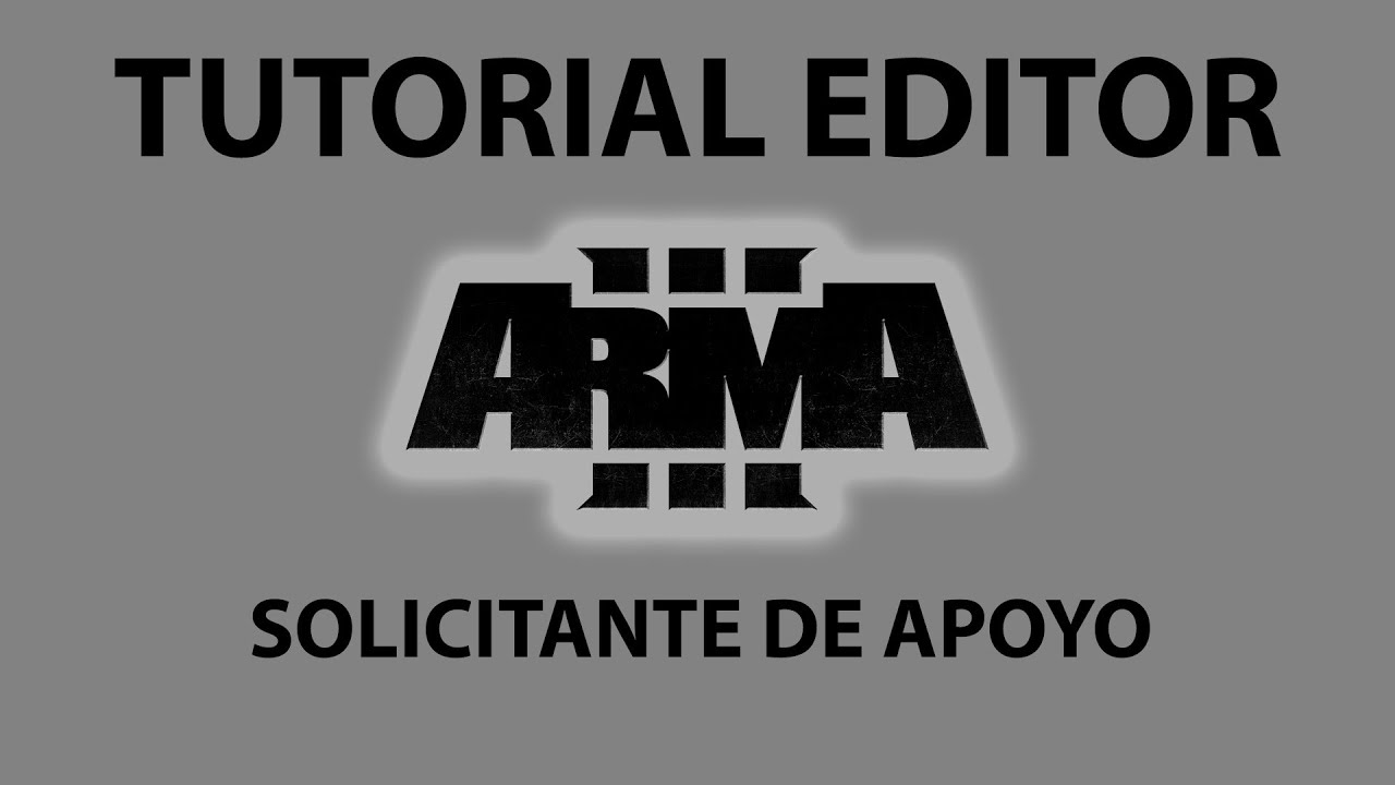 Editor Arma 3 | Solicitante de apoyo