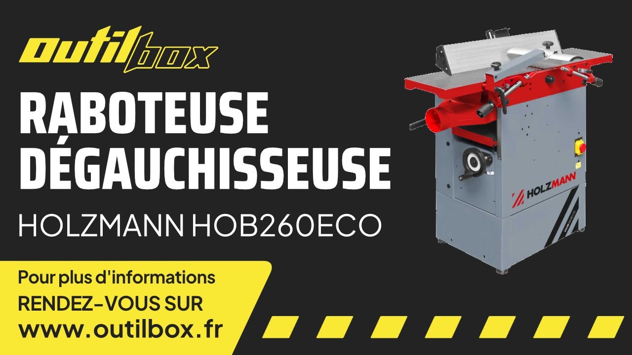 Raboteuse Dégauchisseuse Holzmann HOB260ECO