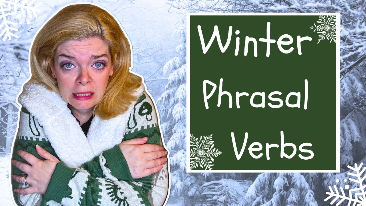 Warm Up With Winter Phrasal Verbs ❄️  冬の句動詞でウォーミングアップ☃️